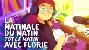 Dessin de Florie tenant une tasse de thé fumante dans la main avec un chat siamois sur les genoux, un micro devant elle, des lunettes et un casque ausio sur les oreilles. Texte "La Matinale du Matin Tôt le Matin avec Florie" en gras blanc.